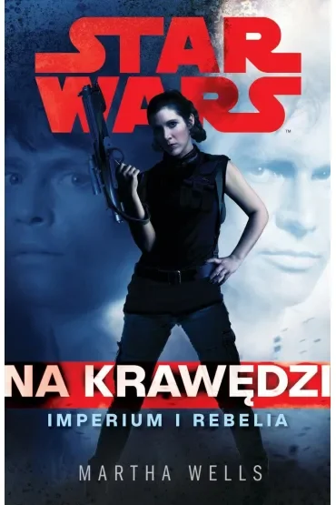 Star Wars. Na krawędzi. Imperium i Rebelia