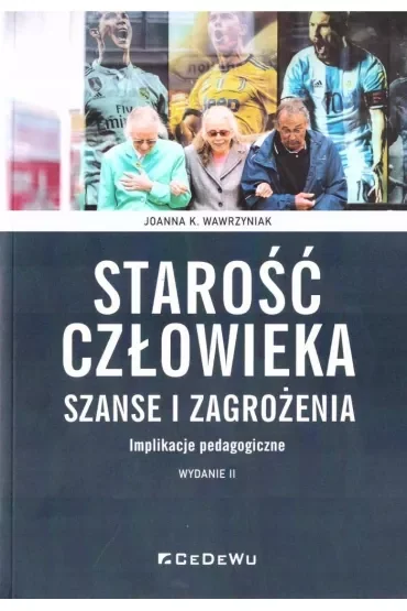 Starość człowieka - szanse i zagrożenia w.2