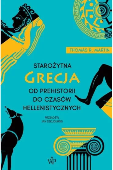 Starożytna Grecja. Od prehistorii do czasów hellenistycznych