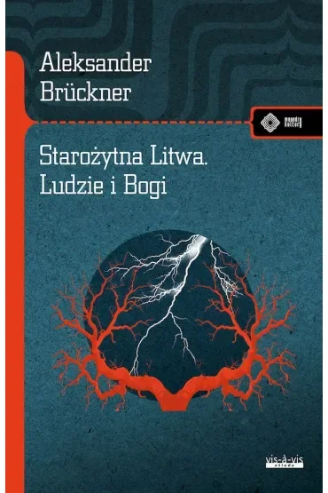 Starożytna Litwa. Ludy i Bogi