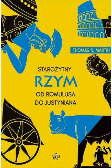Starożytny Rzym. Od Romulusa do Justyniana