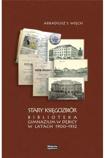 Stary Księgozbiór. Biblioteka Gimnazjum w Dębicy..