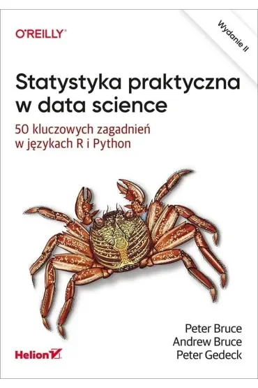 Statystyka praktyczna w data science. 50 kluczowych zagadnień w językach R i Python