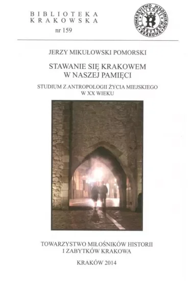 Stawanie się Krakowem w naszej pamięci