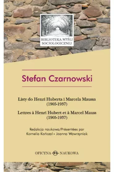 Stefan Czarnowski. Listy do Henri Huberta i Marcela Maussa (1905-1937)