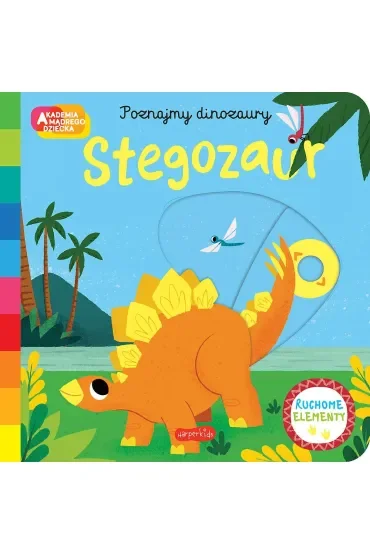 Stegozaur. Akademia mądrego dziecka. Poznajmy dinozaury