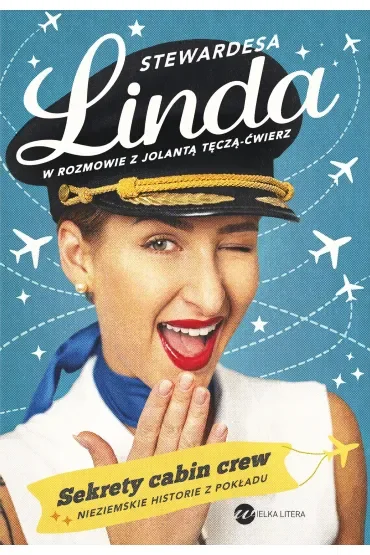 Stewardesa Linda. Sekrety cabin crew, nieziemskie historie z pokładu