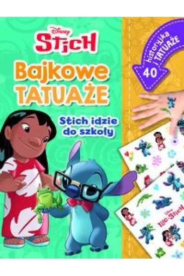 Stitch idzie do szkoły. Bajkowe tatuaże. Disney Stitch
