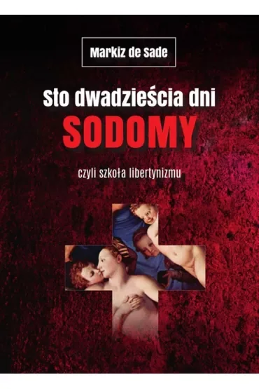 Sto dwadzieścia dni Sodomy czyli szkoła libertynizmu