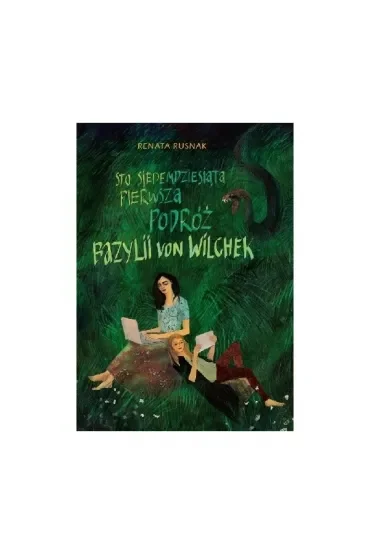 Sto siedemdziesiąta pierwsza podróż Bazylii von Wilchek