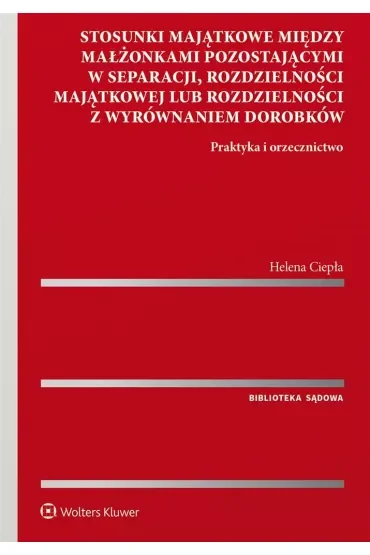 Stosunki majątkowe między małżonkami pozostającymi w separacji, rozdzielności majątkowej lub rozdzielności z wyrównaniem dorobków.