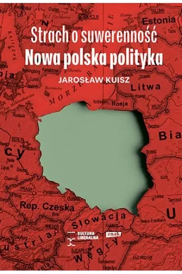 Strach o suwerenność. Nowa polska polityka