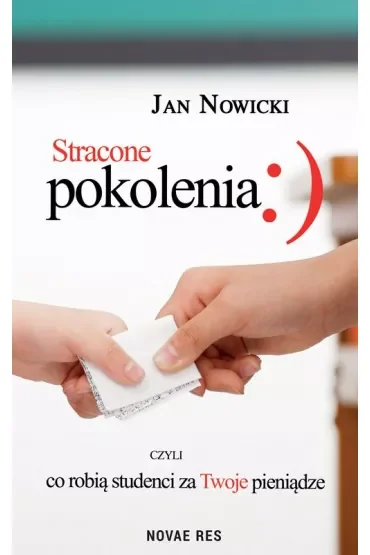 Stracone pokolenia, czyli co robią studenci za Twoje pieniądze
