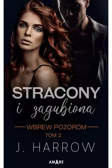 Stracony i Zagubiona. Wbrew pozorom. Tom 2