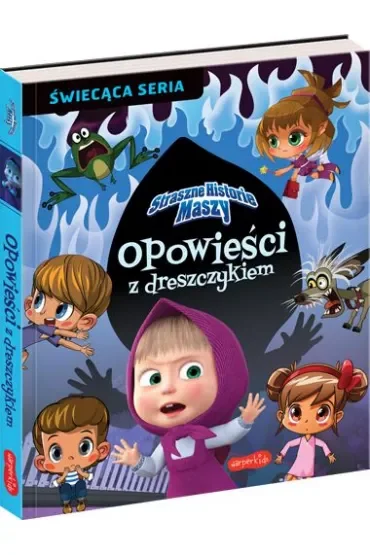 Straszne historie Maszy. Opowieści z dreszczykiem