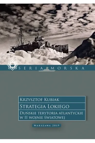 Strategia Lokiego. Duńskie terytoria atlantyckie w II wojnie światowej