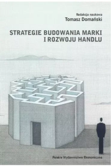 Strategie budowania marki i rozwoju handlu. Nowe trendy i wyzwania dla marketingu