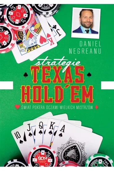 Strategie Texas Hold'em. Świat pokera oczami wielkich mistrzów