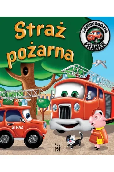 Straż pożarna. Samochodzik Franek