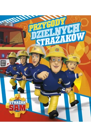 Strażak Sam. Przygody dzielnych strażaków