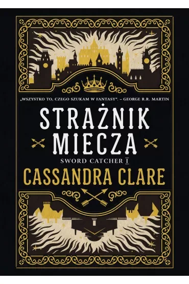 Strażnik miecza. The Chronicles of Castellane. Tom 1