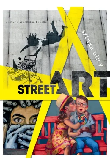 Street art. Sztuka ulicy