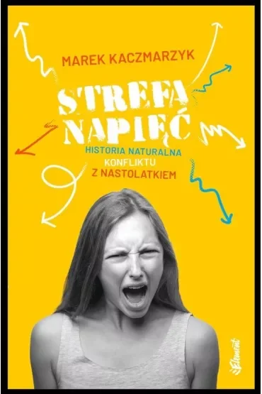 STREFA NAPIĘĆ. HISTORIA NATURALNA KONFLIKTU Z NASTOLATKIEM