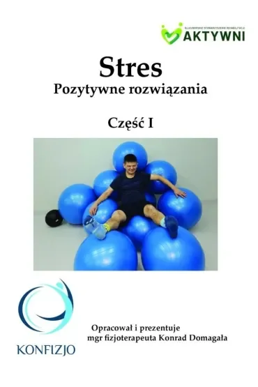 Stres. Pozytywne rozwiązania cz.1