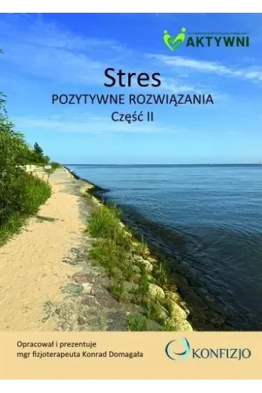 Stres. Pozytywne rozwiązania cz.2