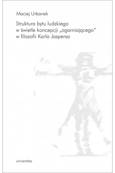 Struktura bytu ludzkiego w świetle koncepcji "ogarniającego" w filozofii Karla Jaspersa