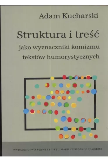 Struktura i treść jako wyznaczniki komizmu tekstów humorystycznych
