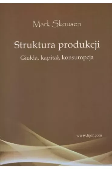Struktura produkcji. Gielda, kapitał, konsumpcja