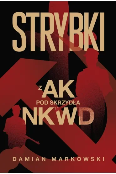 Strybki. Z AK pod skrzydła NKWD