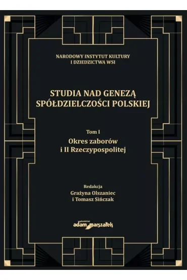Studia nad genezą spółdzielczości polskiej T.1