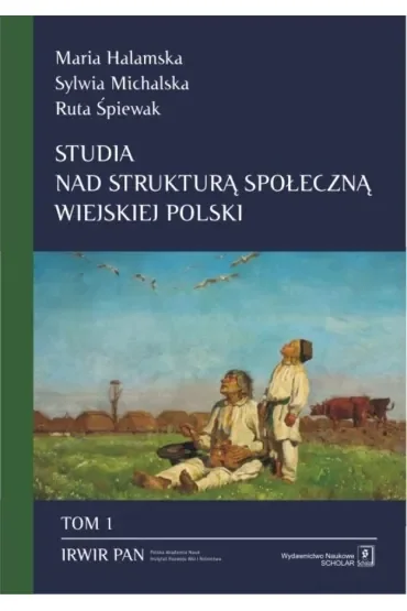 Studia nad strukturą społeczną wiejskiej Polski. Tom 1