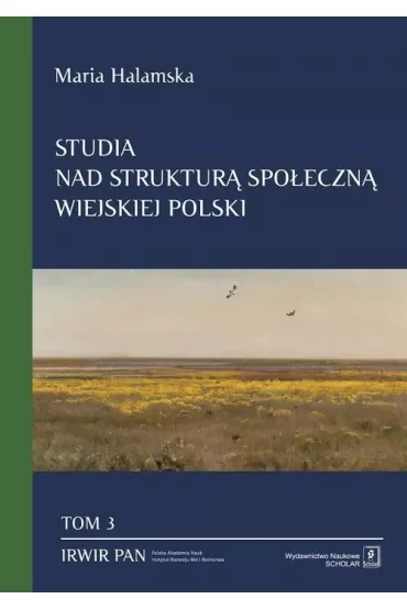 Studia nad strukturą społeczną wiejskiej Polski. Tom 3