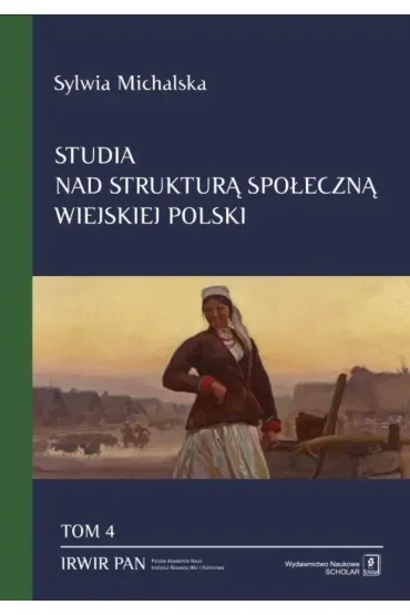 Studia nad strukturą społeczną wiejskiej Polski Tom. 4