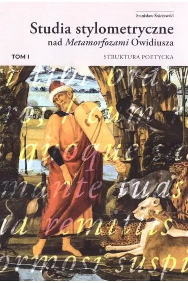 Struktura poetycka. Studia stylometryczne nad Metamorfozami Owidiusza. Tom 1