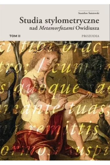 Prozodia. Studia stylometryczne nad Metamorfozami Owidiusza. Tom 2