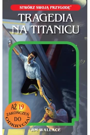 Stwórz swoją przygodę Tragedia na Titanicu