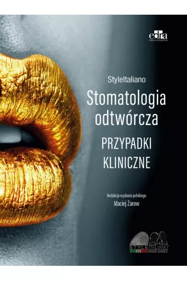 StyleItaliano. Stomatologia odtwórcza. Przypadki kliniczne