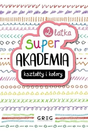 Super akademia: kształty i kolory (2 latka)