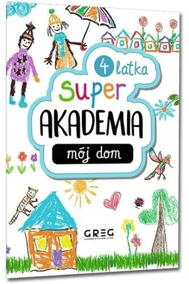 Super akademia: mój dom (4 latka)