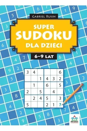 SUPER SUDOKU dla dzieci 6-9lat