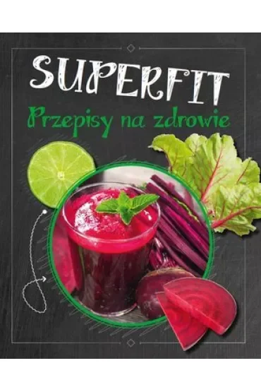 Superfit. Przepisy na zdrowie