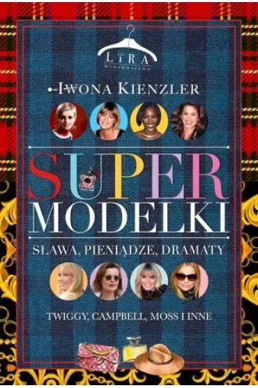 Supermodelki. Sława, pieniądze, dramaty