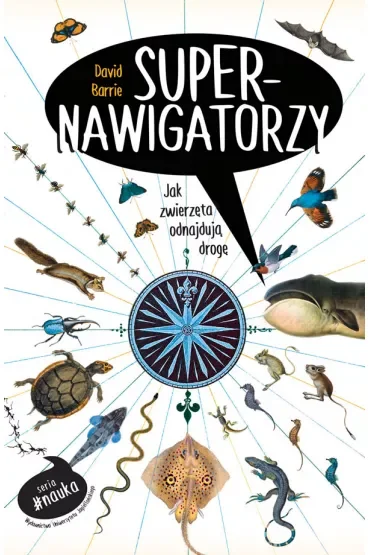 Supernawigatorzy. Jak zwierzęta odnajdują drogę