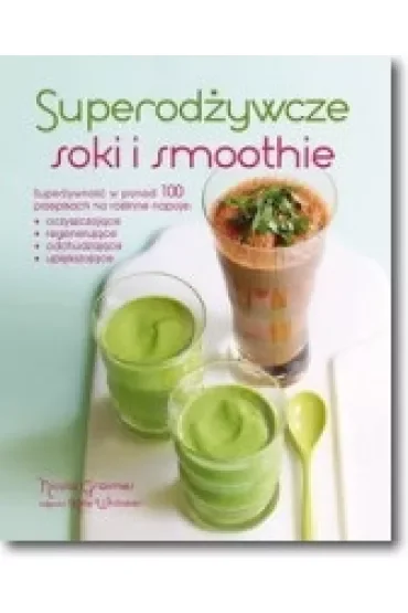 Superodżywcze soki i smoothie