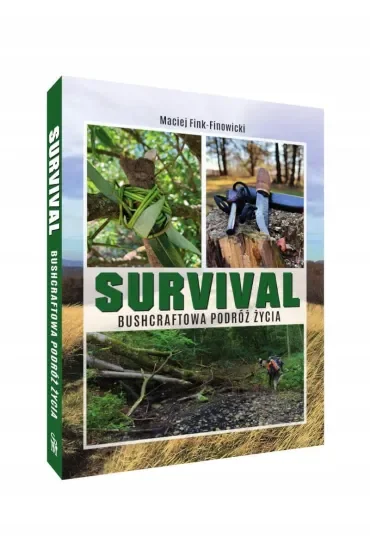Survival. Bushcraftowa podróż życia