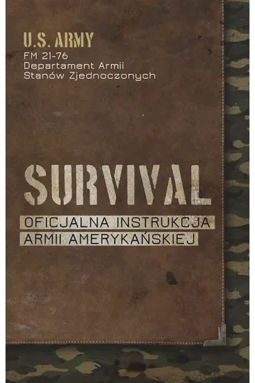 Survival. Oficjalna instrukcja Armii Amerykańskiej